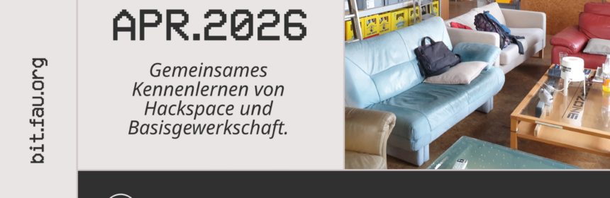 Chaos trifft die FAU Apr.2026 Gemeinsames Kennenlernen von Hackspace und Basisgewerkschaft Warpzone, 25.4.2026, 16 Uhr, Am Hawerkamp 31, Münster, bit.fau.org #chaosfau